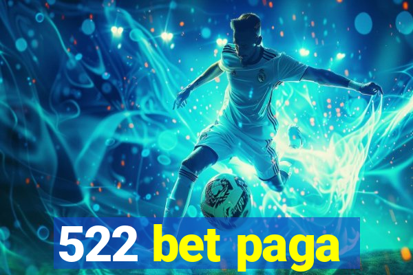 522 bet paga